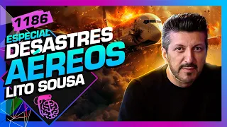 DESASTRES AÉREOS: LITO SOUSA (AVIÕES E MÚSICAS) - Inteligência Ltda. Podcast #1186