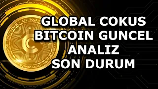 GLOBAL COKUS / BITCOIN GUNCEL ANALIZ / SON DURUM