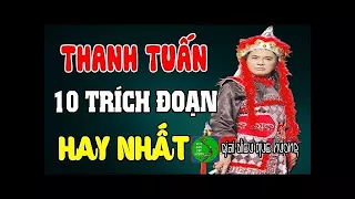 THANH TUẤN - Những Câu Vọng Cổ Bất Hủ - 10 Trích Đoạn Cải Lương Hay Nhất Của Thanh Tuấn