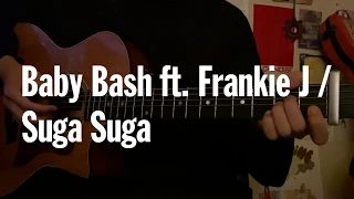 Baby Bash ft.Frankie J / Suga Suga (Guitar tutorial with tab)