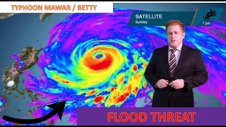 Typhoon Mawar / Bagyong Betty nears the Philippines, Flood threat throughout this week