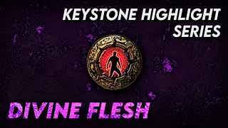 DIVINE FLESH - Keystone Highlight Series | Path of Exile