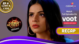 Shakti | शक्ति | Ep. 1299 & 1300 | Recap