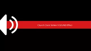 Church Clock Strikes 9 SOUND Effect