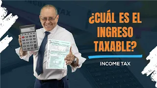 Income tax ¿Cúal es el ingreso taxable? - Impuestos en Estados Unidos