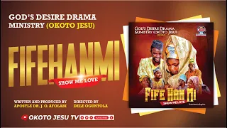 FIFEHANMI - A CHRISTIAN MOVIE OF LOVE,DECEIT,BETRAYAL AND PAIN - OKOTO JESU TV