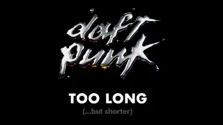 Daft Punk - Too Long (Unofficial Radio Edit)