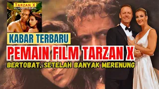 Kabar Terbaru Pemeran Film TARZAN X