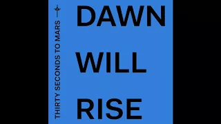 Thirty Seconds To Mars - Dawn Will Rise (Official Audio)