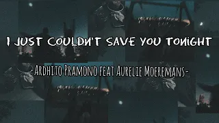 I Just Couldn’t Save You Tonigh - Ardhito Pramono feat Aurelie Moeremans (Lyrics)