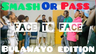 Smash Or Pass But Face To Face In Bulawayo || Zimbabwe 🇿🇼
