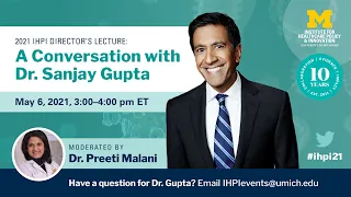 2021 IHPI Director’s Lecture: A Conversation with Dr. Sanjay Gupta