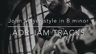 John Mayer Style in B Minor ADR Jam Tracks