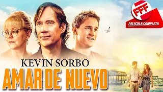 AMAR DE NUEVO | Película Completa de AMOR ROMÁNTICA en Español con KEVIN SORBO
