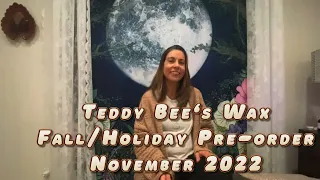 Teddy Bee’s Wax Fall/Holiday Pre-order November 2022 🐝