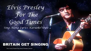 Elvis Presley For The Good Times Sing Along Lyrics