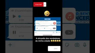 AUDIOS ENGRAÇADOS Vendedor simpático😂😂