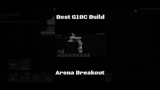 Best G18C Build - Arena Breakout