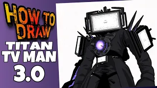 HOW TO DRAW TITAN TVMAN 3.0 FROM SKIBIDI TOILET | STEP BY STEP | como dibujar a titan tvman 3.0