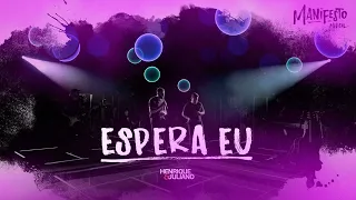 Henrique e Juliano - ESPERA EU - DVD Manifesto Musical