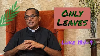 Only leaves | Luke 13:1-9