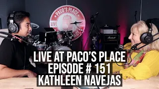 Kathleen Navejas EPISODE # 151 The Paco's Place Podcast