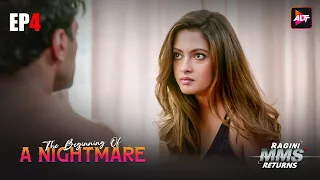 The Beginning Of A Nightmare EP 4 | Ragini MMS Returns  | Karishma Sharma, Riya Sen, Nishant Malkani