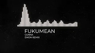Gunna - Fukumean (Emon Remix)