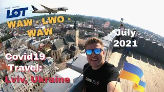 Covid19 Travel: Lviv, Ukraine  plus WAW - LWO - WAW with LOT Polish Airlines  JULY 2021 / CITY GUIDE