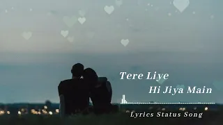 Tere Liye Hi Jiya Main (Lyrics) | Arijit Singh | Tum Hi Ho | Aashiqui 2 | Lyrics Status Song