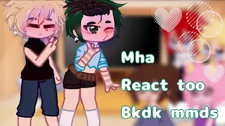 [] Mha react to Bkdk mmds! []-[]Lazy[]