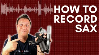 How To Record Saxophone (On ANY Budget)