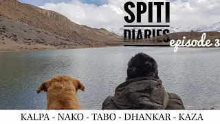 SPITI VALLEY ROAD TRIP | Ep 3 | KALPA - NAKO - TABO - DHANKAR