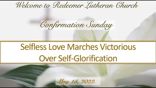 May 15, 2022:  Selfless Love Marches Victorious Over Self-Glorification