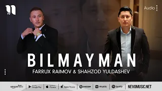 Farrux Raimov & Shahzod Yuldashev - Bilmayman (audio 2022)