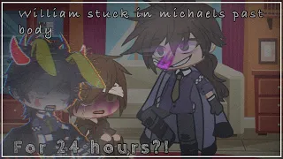 William controls michael’s past body for 24hours?!||fnaf||aftonfamily||