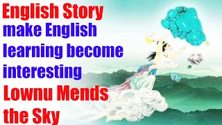 learn english through story | english story reading | english stories | Lownu Mends the Sky