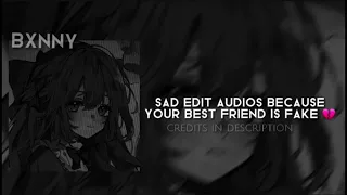Sad Edit Audios Because Your Bestfriend Is Fake 💔🥀 [ bxnny. ]