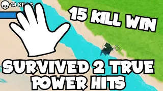 surviving 2 TRUE POWER HITS and getting 15 KILLS