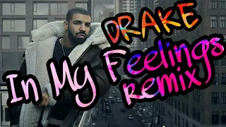 Drake - In My Feelings Remix (LONG MIX EDITION)