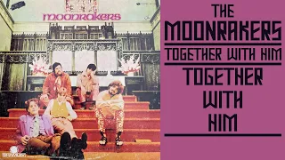 The Moonrakers - Together With Him