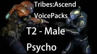 Tribes:Ascend Voice Packs - T2 Male Psycho