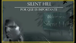 Silent Hill | Por que es importante