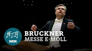 Anton Bruckner: Mass in E minor | WDR Rundfunkchor | WDR Sinfonieorchester