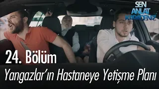 Yangazlar'ın hastaneye yetişme planı - Sen Anlat Karadeniz 24. Bölüm