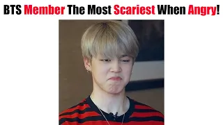 BTS Member The Most Scariest When Angry According To Each Member!