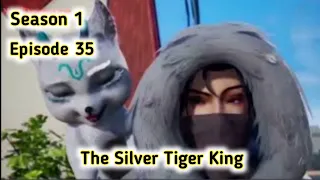 #Part 35 The Silver Tiger King [Episode 35] Explained in Hindi/Urdu