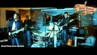 THE WILL JOHNS BAND - "Need Your Love So Bad"