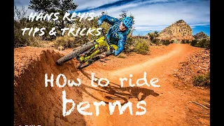 How To Ride Berms - Hans Rey's Tips & Tricks