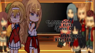 🧍‍♂️🗣||COTE Class D React to: Ayanokoji Kiyotaka||discontinued||🎗🎖